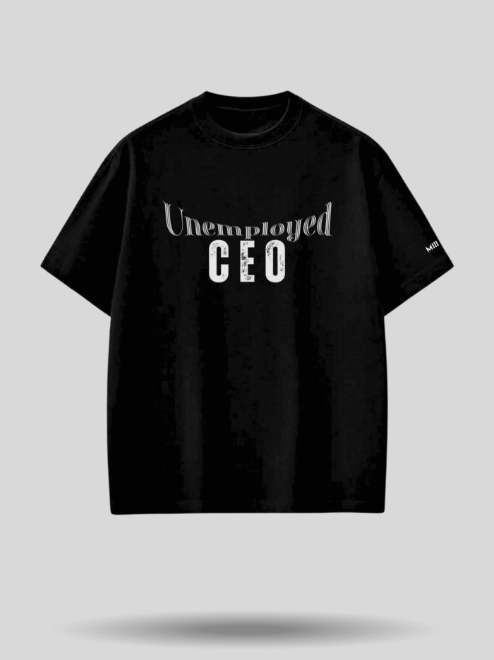 Unemployed CEO Oversized Printed T-Shirt – Black Unemployed CEO Oversized Printed T-Shirt – Black