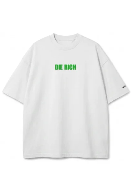 Die Rich Oversized T-Shirt
